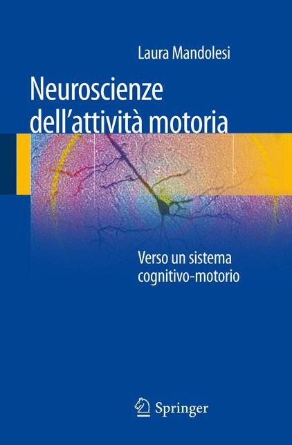 Neuroscienze dell'attivita motoria: Verso un sistema cognitivo-motorio