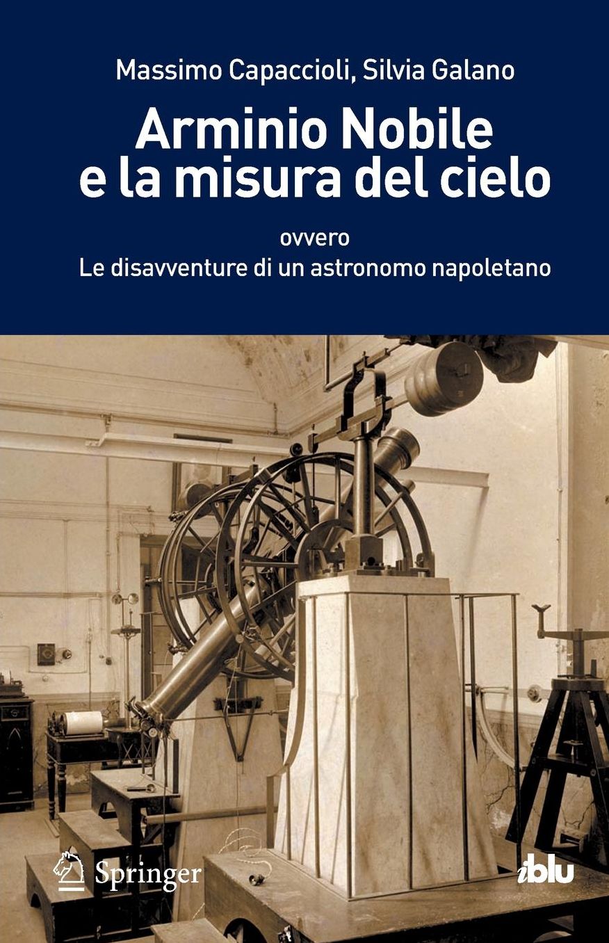 Arminio Nobile e la misura del cielo: ovvero Le disavventure di un astronomo napoletano