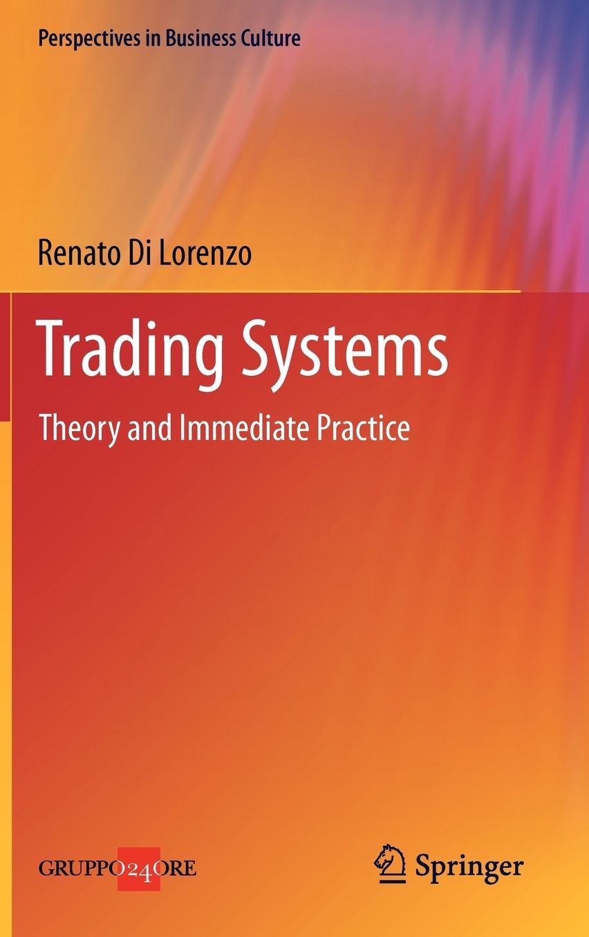 Trading Systems: Theory and Immediate Practice