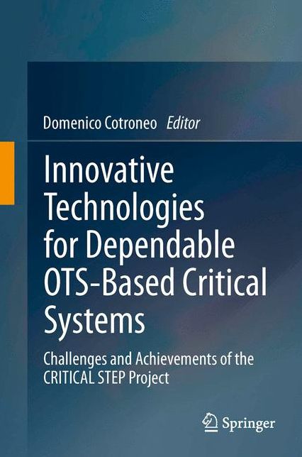 Innovative Technologies for Dependable OTS-Based Critical Systems: Challenges and Achievements of the CRITICAL STEP Project