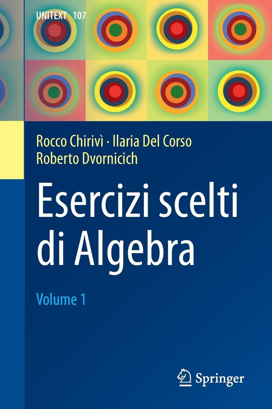 Esercizi scelti di Algebra: Volume 1