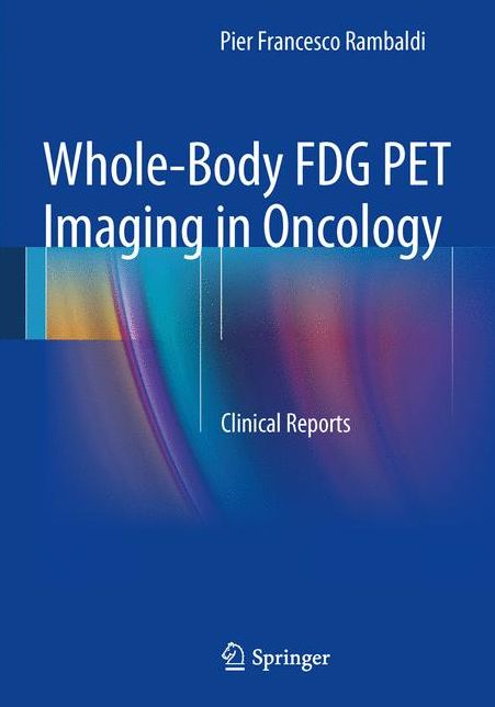 Whole-Body FDG PET Imaging in Oncology: Clinical Reports