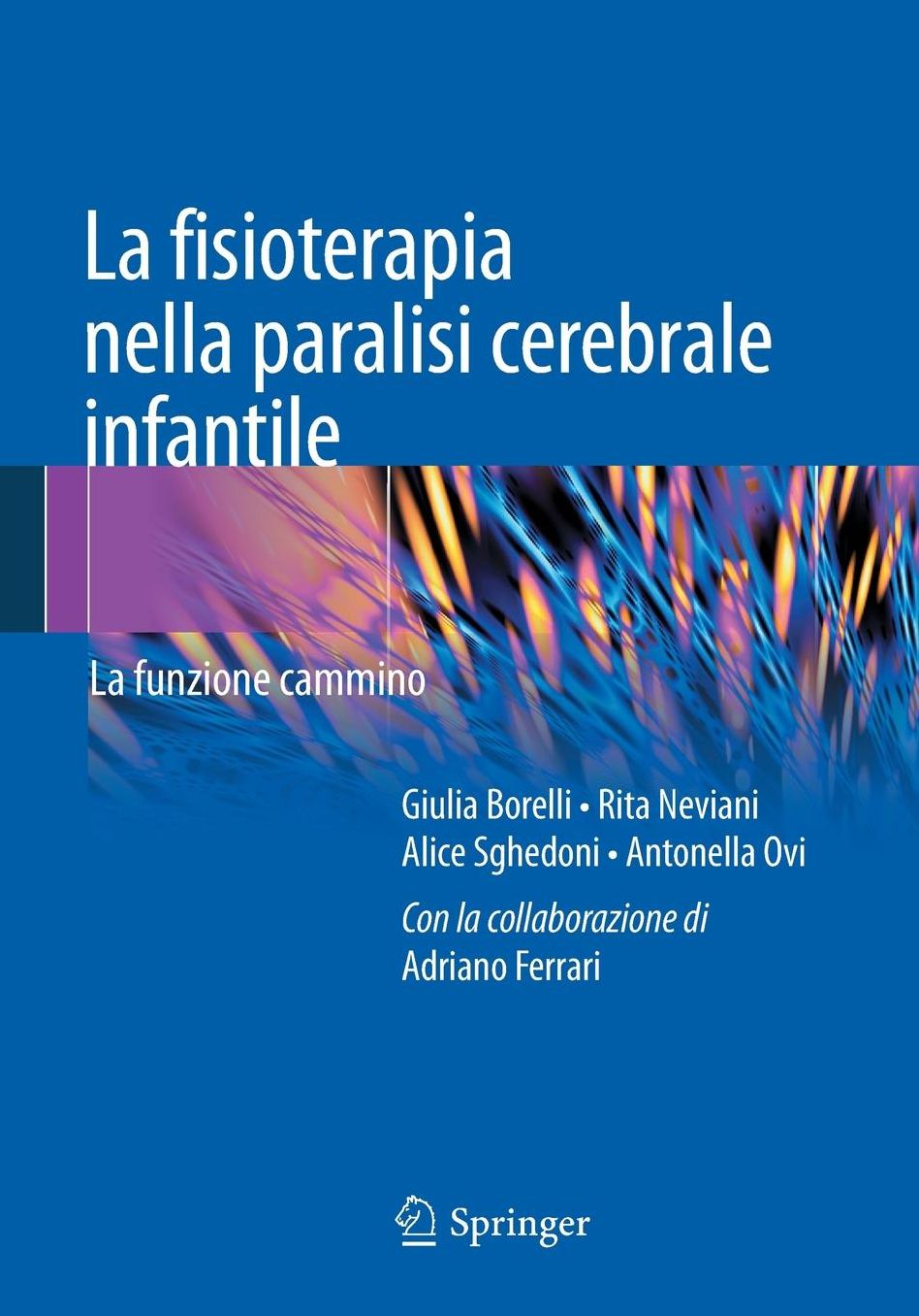 La fisioterapia nella paralisi cerebrale infantile: La funzione cammino
