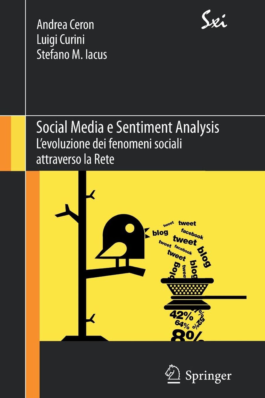 Social Media e Sentiment Analysis: L'evoluzione dei fenomeni sociali attraverso la Rete