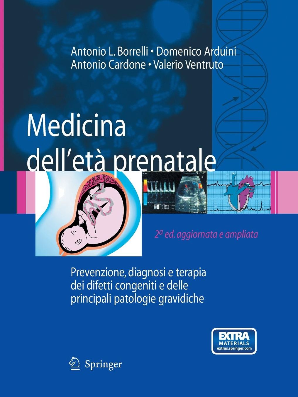Medicina dell'étà prenatale: Prevenzione, diagnosi e terapia dei difetti congeniti e delle principali patologie gravidiche
