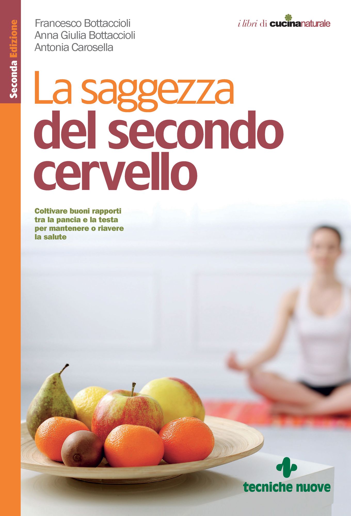 La saggezza del secondo cervello: Coltivare buoni rapporti tra la pancia e la testa per mantenere o riavere la salute