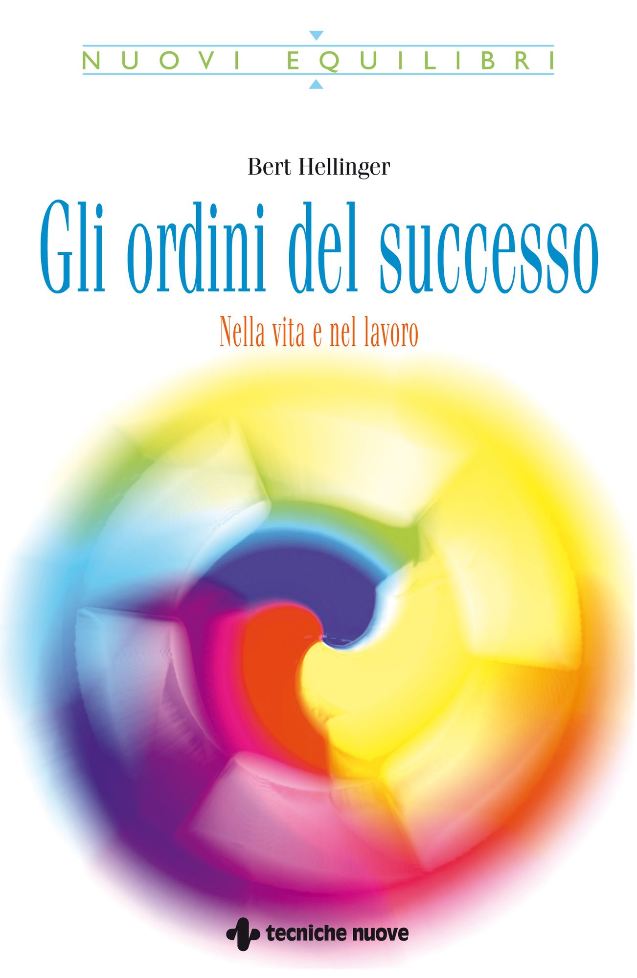 Gli ordini del successo: Nella vita e nel lavoro