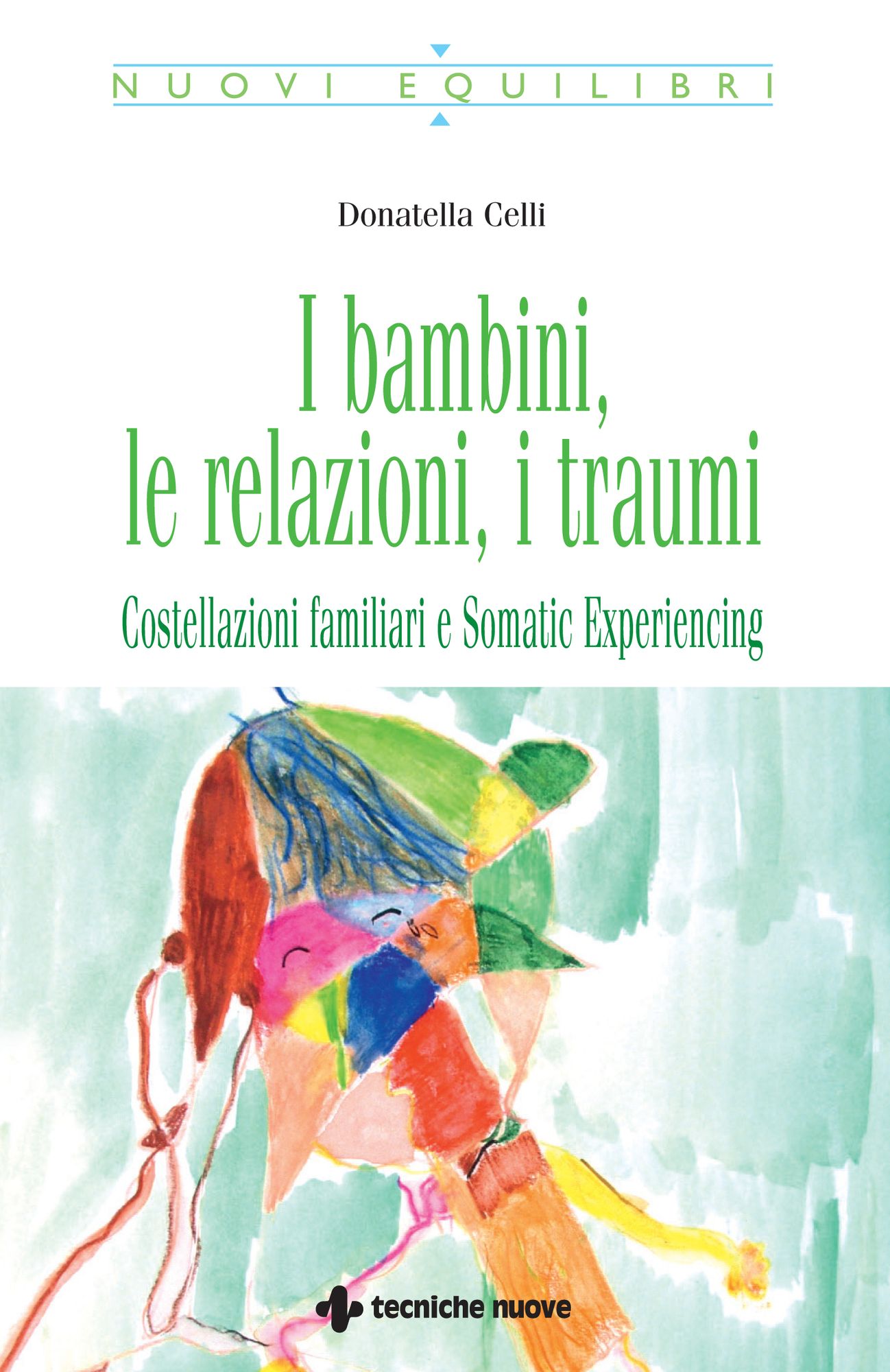 I bambini, le relazioni, i traumi: Costellazioni familiari e Somatic Experiencing