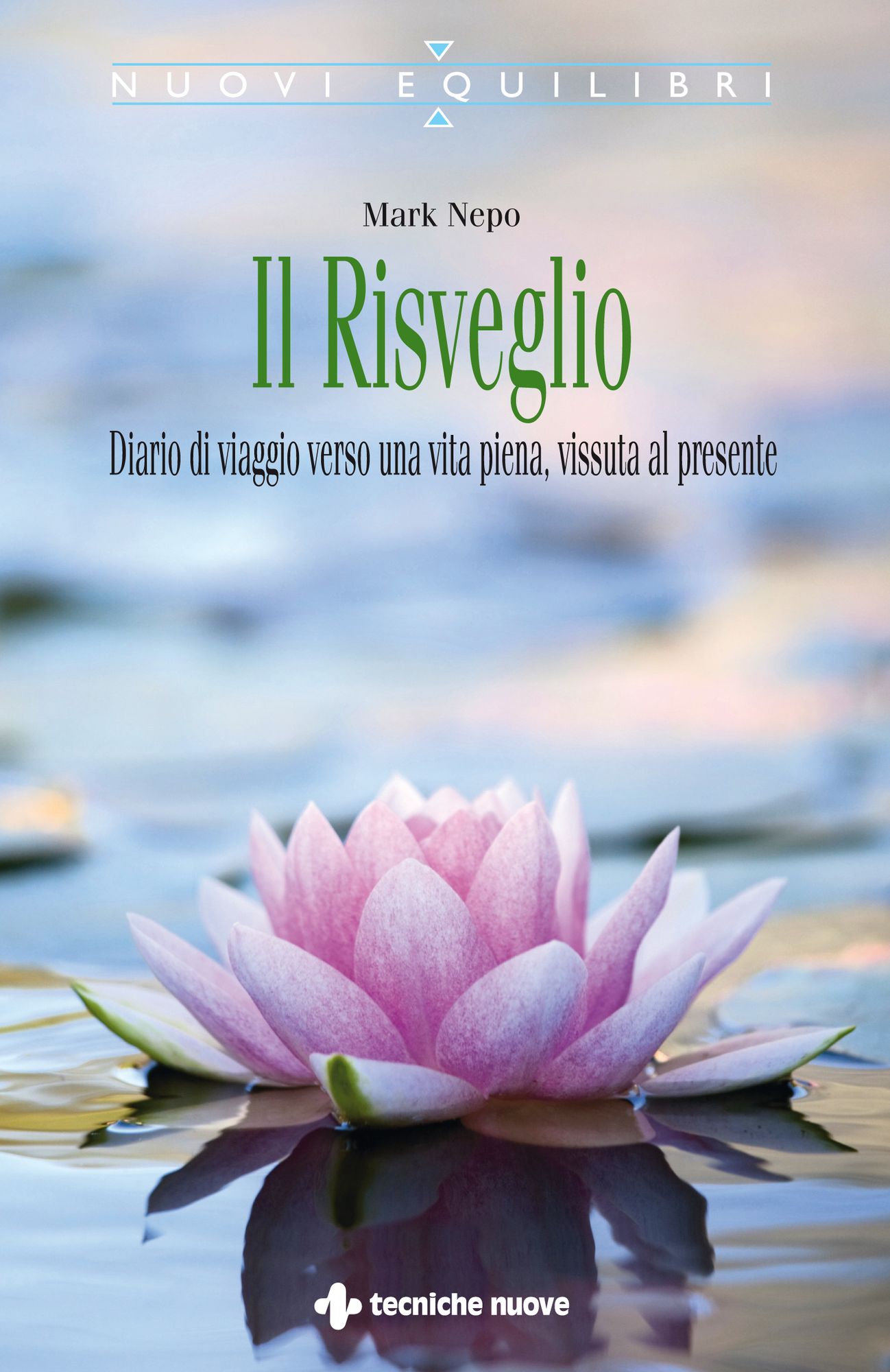 Il risveglio: Diario di viaggio verso una vita piena, vissuta al presente