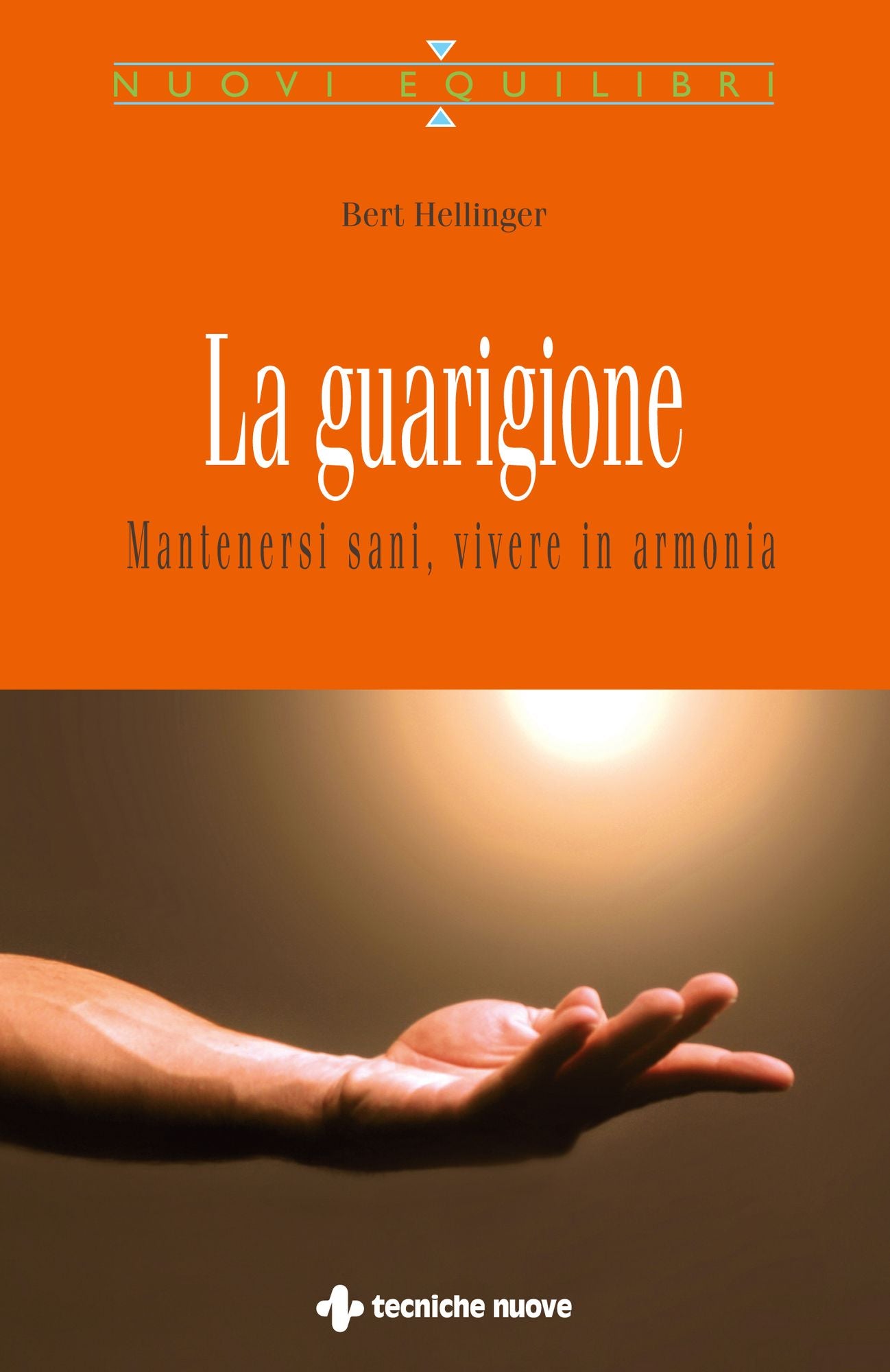 La guarigione: Mantenersi sani, vivere in armonia