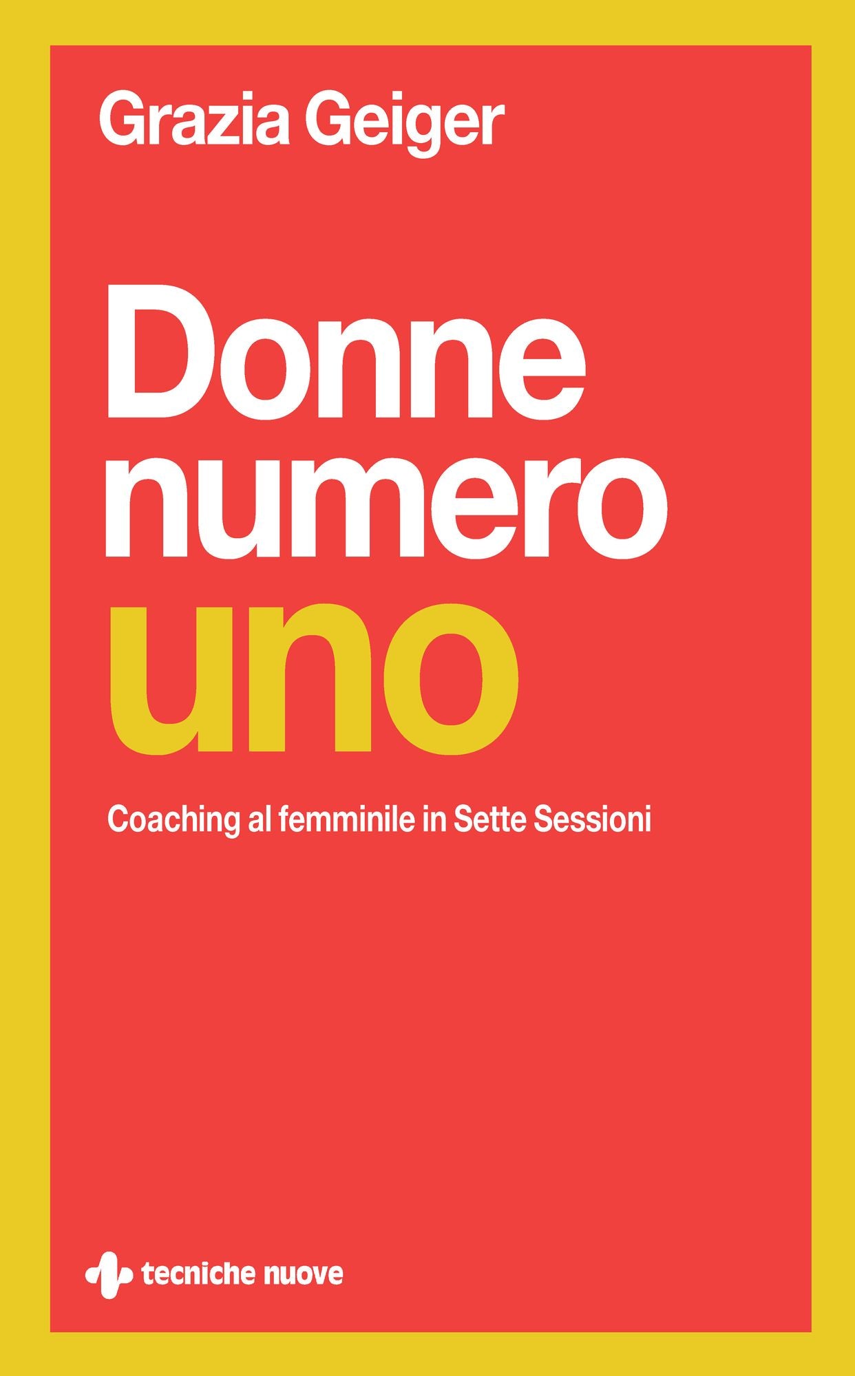 Donne numero uno: Coaching al femminile in sette sessioni