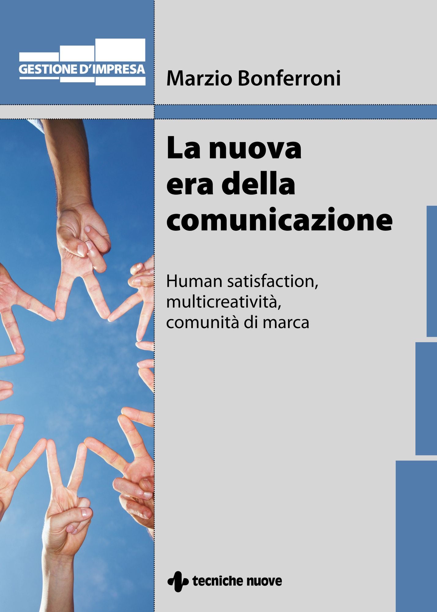 La nuova era della comunicazione: Human satisfaction, multicreatività, comunità di marca
