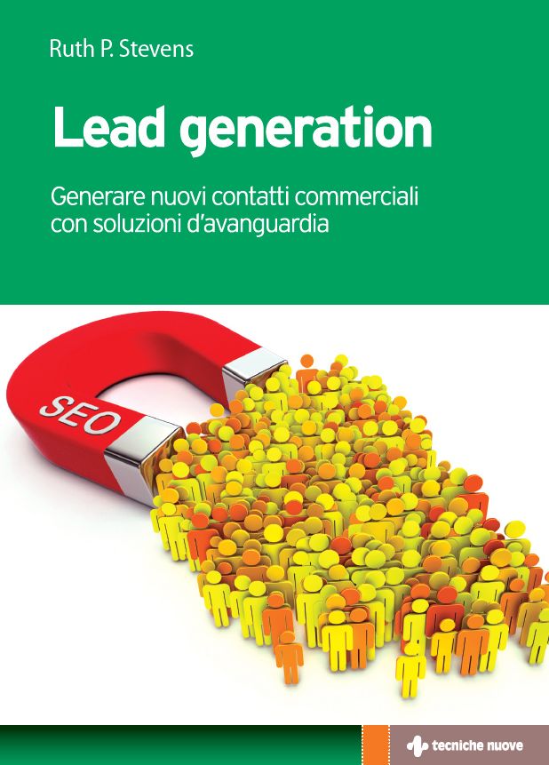 Lead generation: Generare nuovi contatti commerciali con soluzioni d'avanguardia