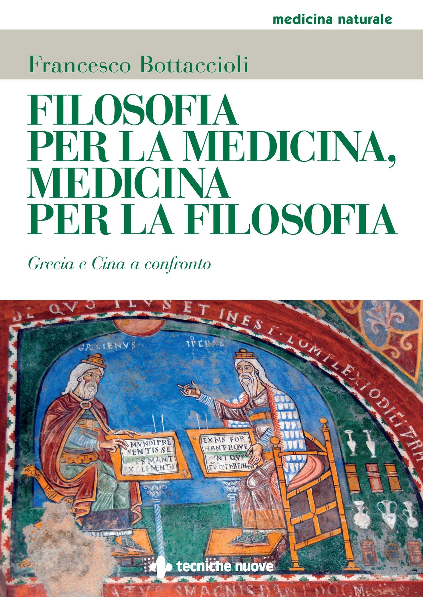 Filosofia per la medicina, medicina per la filosofia: Grecia e Cina a confronto