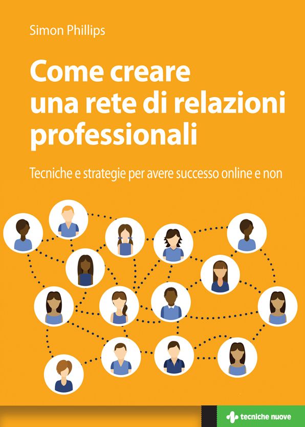 Come creare una rete di relazioni professionali professionali: Tecniche e strategie per avere successo online e non