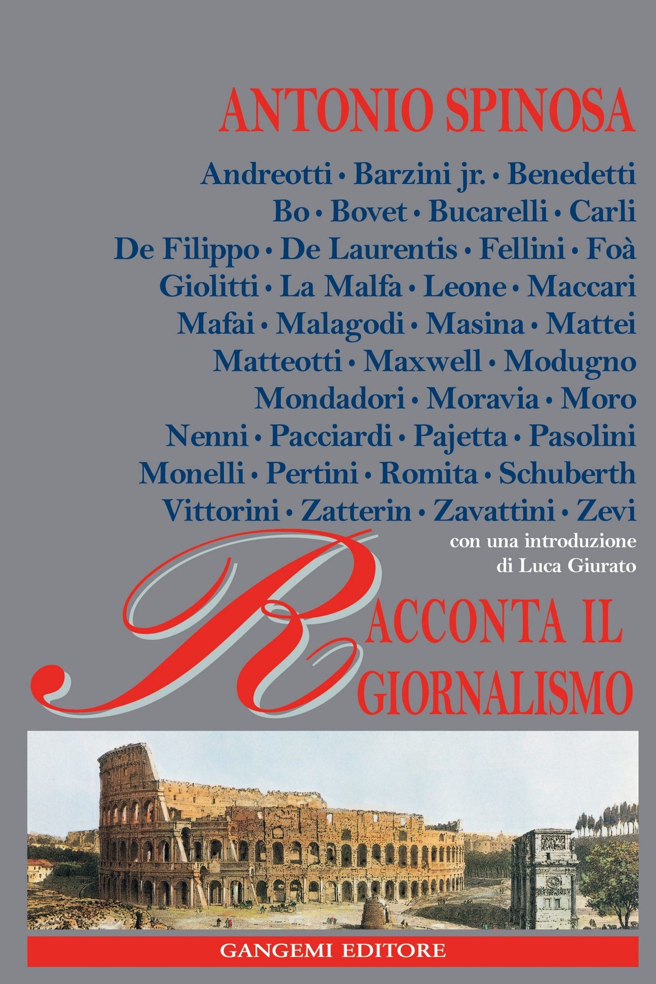 Racconta il giornalismo: Andreotti, Bovet, De Filippo, Fellini, Pasolini, Nenni, Zavattini e altri...