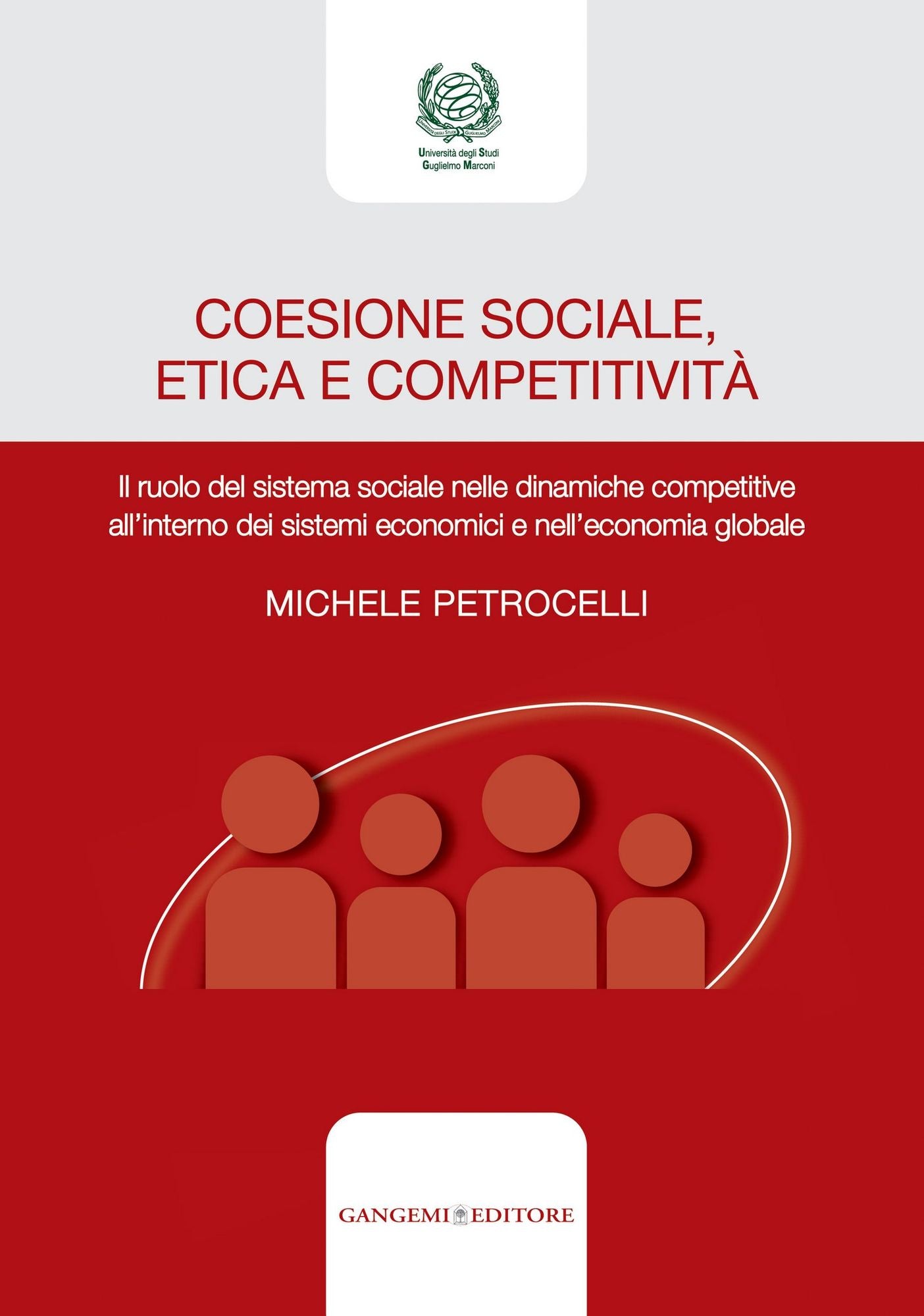 Coesione sociale, etica e competitività: Il ruolo del sistema sociale nelle dinamiche competitive all'interno dei sistemi economici e nell'economia globale