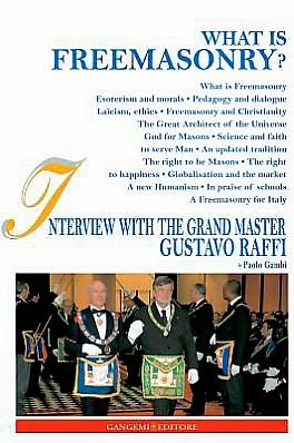 What Is Freemasonry?: Interview with the Grand Master Gustavo Raffi
