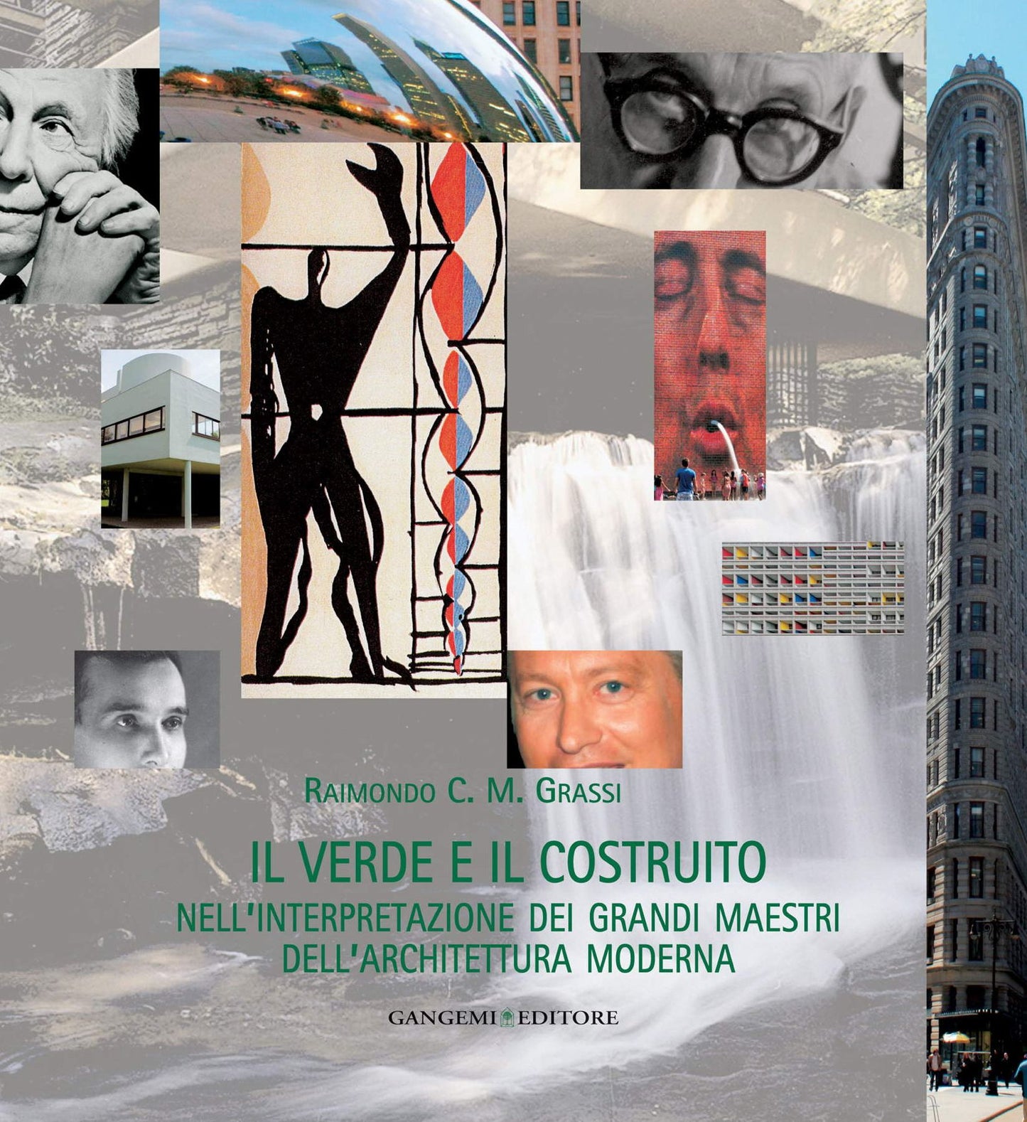 Il verde e il costruito: nell'interpretazione dei grandi maestri dell'architettura moderna