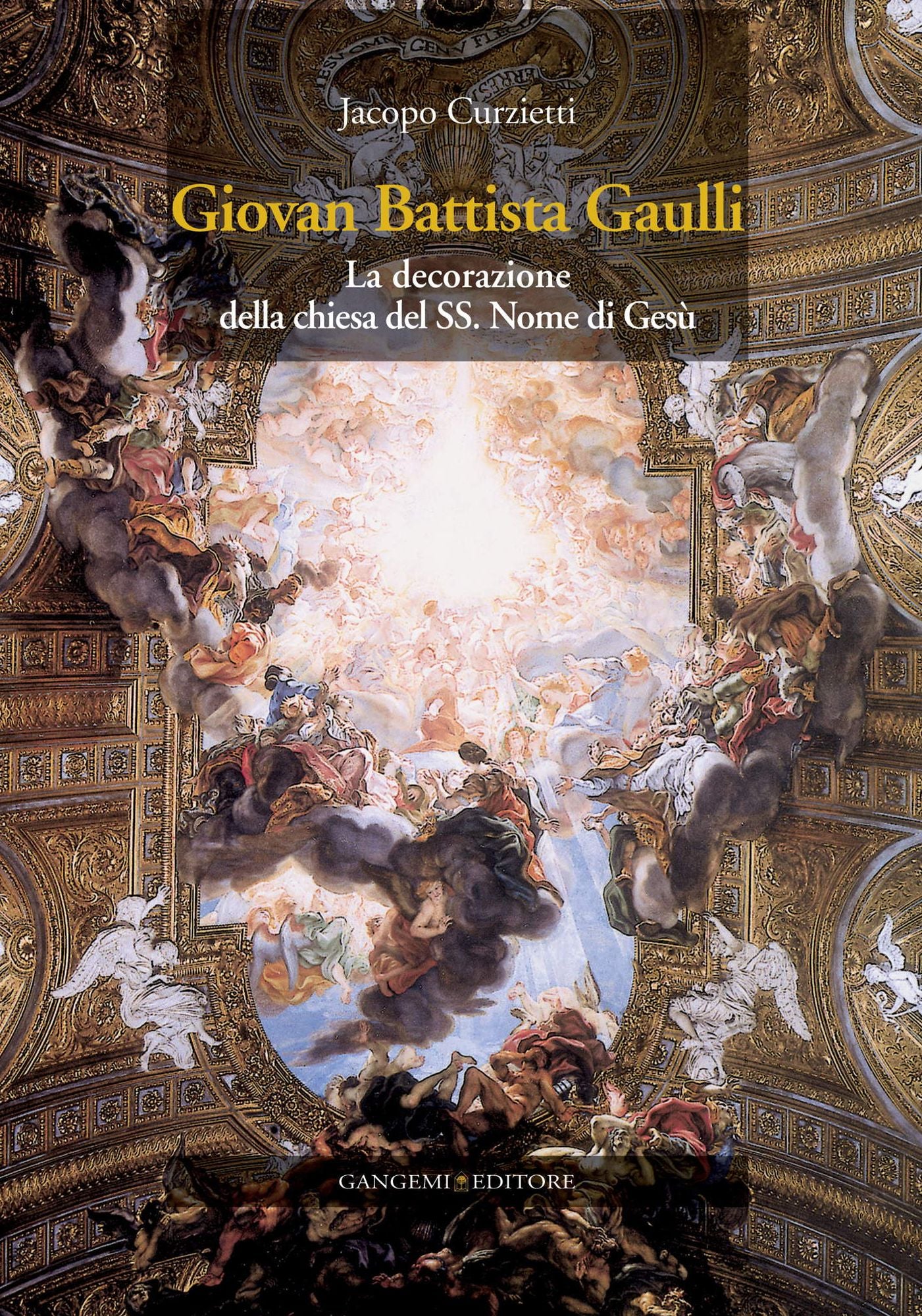 Giovan Battista Gaulli: La decorazione della chiesa del SS. Nome di Gesù