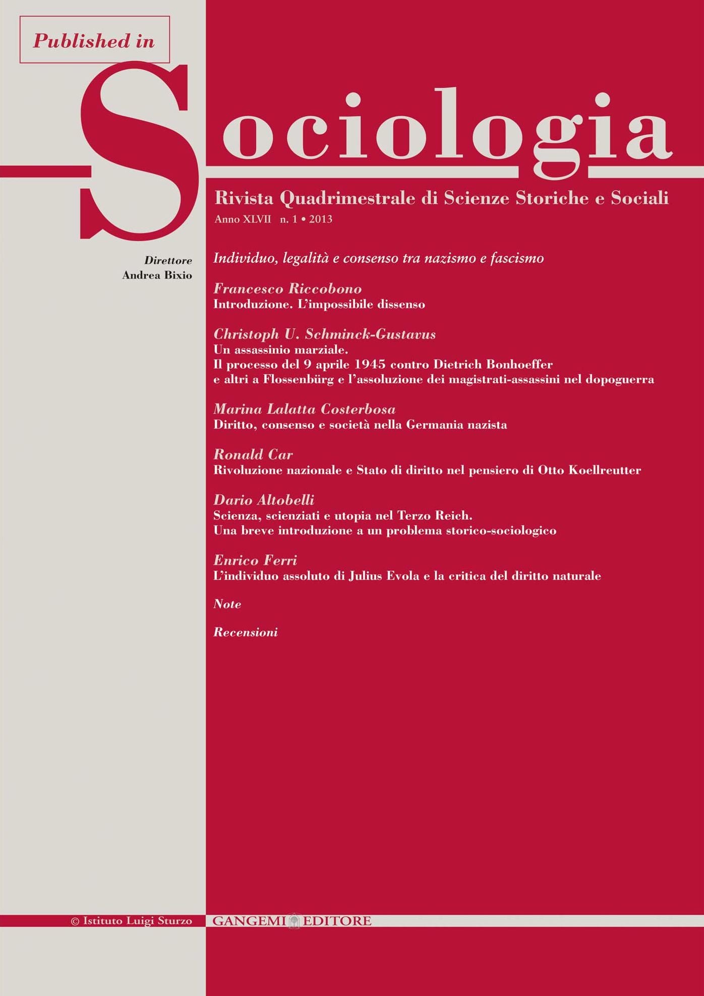 Il totalitarismo come "crisi per eccesso": Published in Sociologia n. 1/2013. Rivista quadrimestrale di Scienze Storiche e Sociali. Individuo, legalità e consenso tra nazismo e fascismo