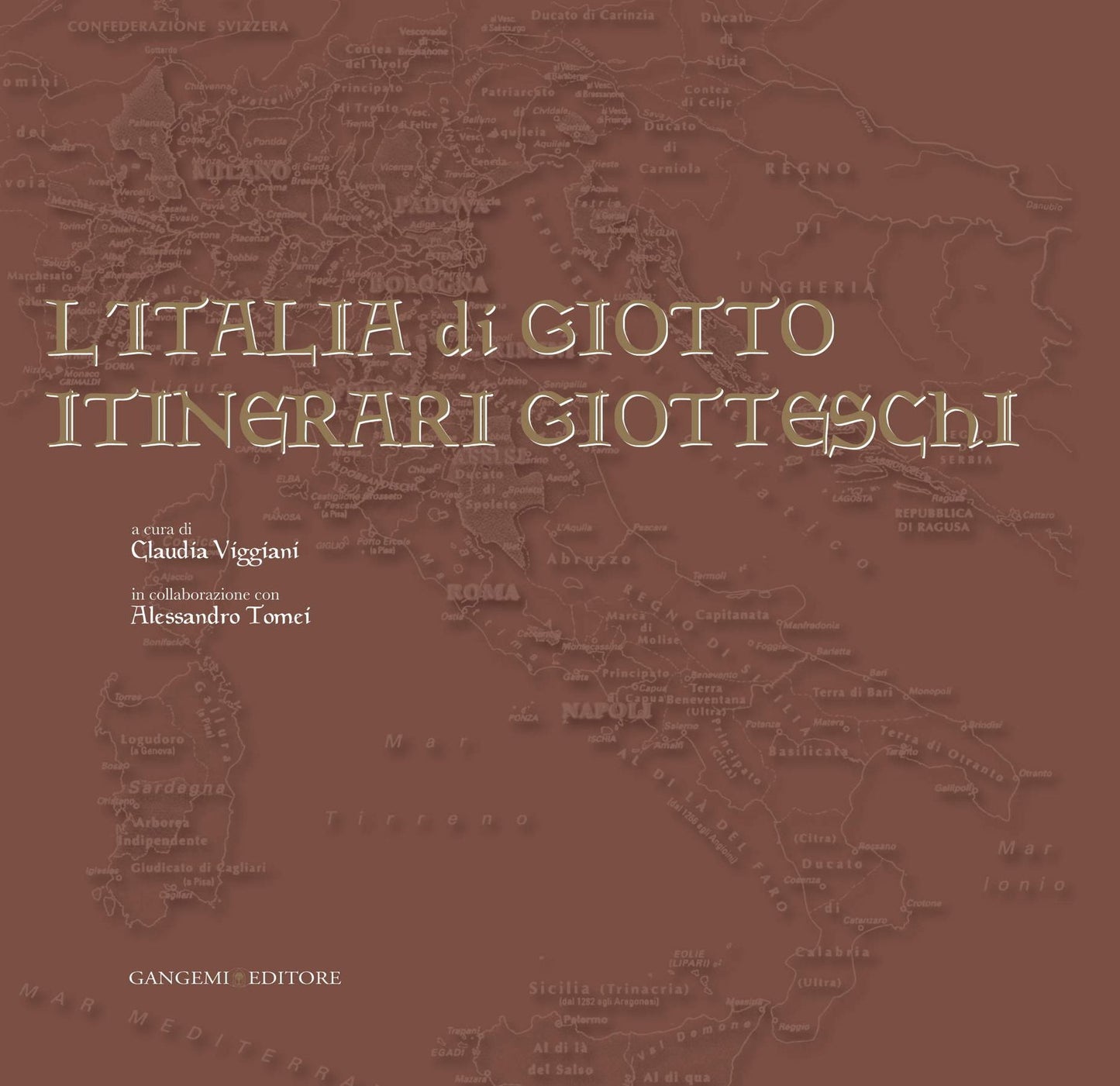 L'Italia di Giotto: Itinerari giotteschi