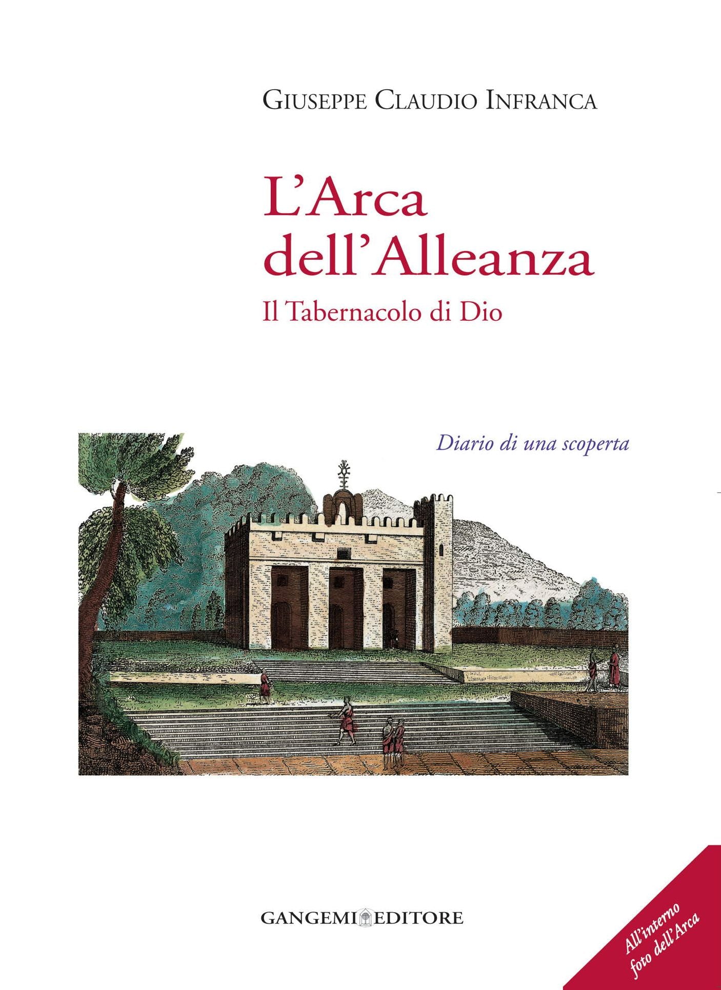 L'Arca dell'Alleanza. Il tabernacolo di Dio: Diario di una scoperta