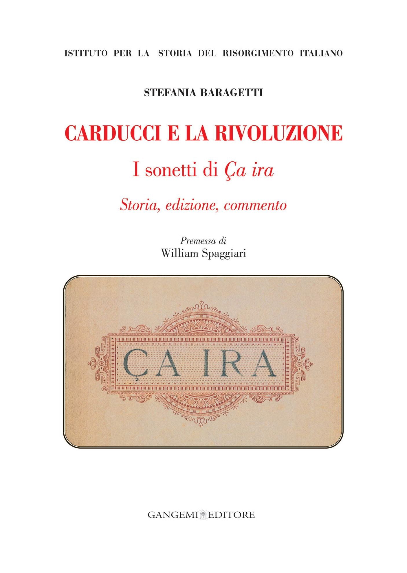 Carducci e la Rivoluzione. I sonetti di Ça ira: Storia, edizione, commento
