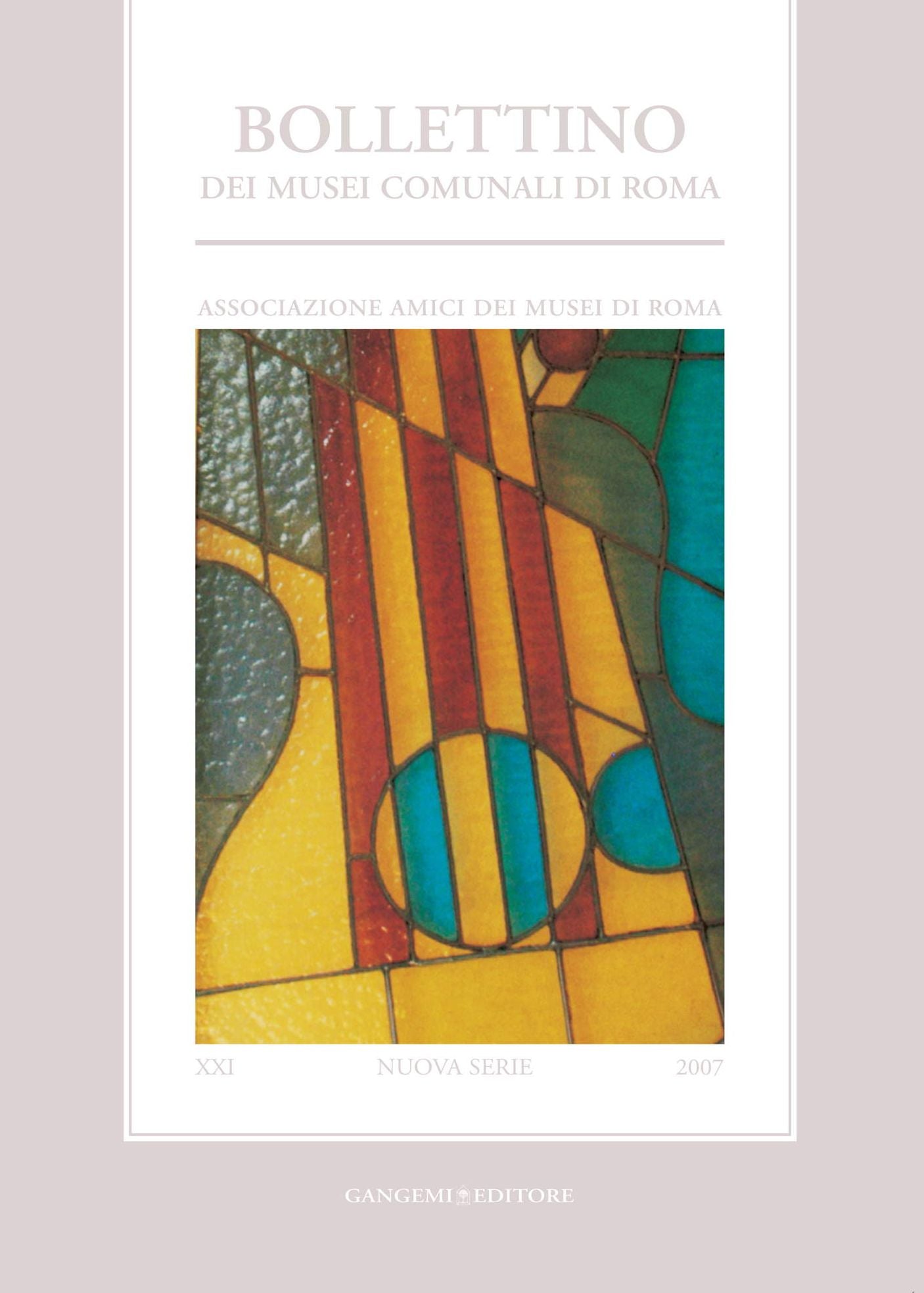 Bollettino dei Musei Comunali di Roma N.S. XXI 2007: Associazione Amici dei Musei di Roma