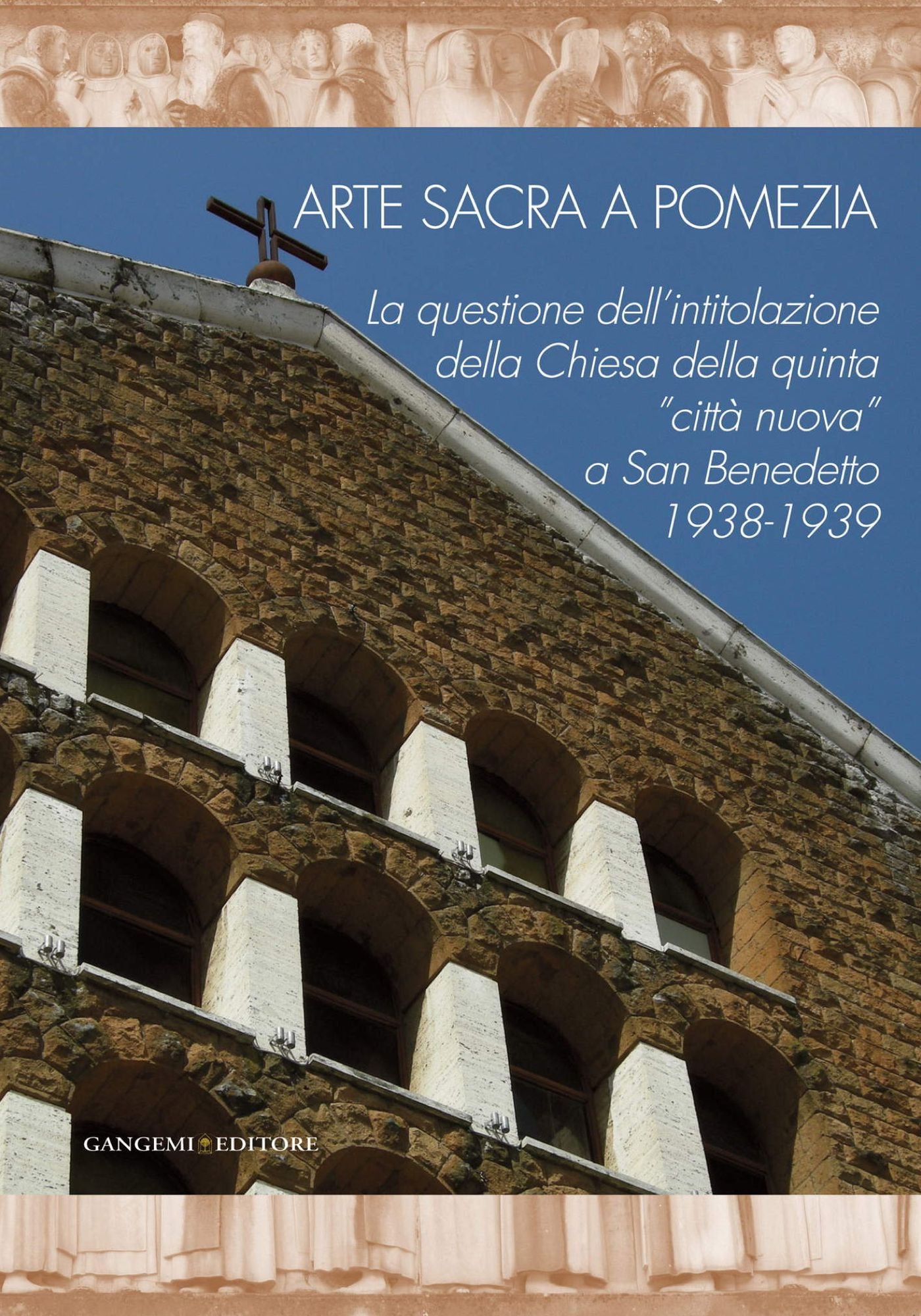 Arte sacra a Pomezia: La questione dell'intitolazione della Chiesa della quinta "città nuova" a San Benedetto 1938-1939