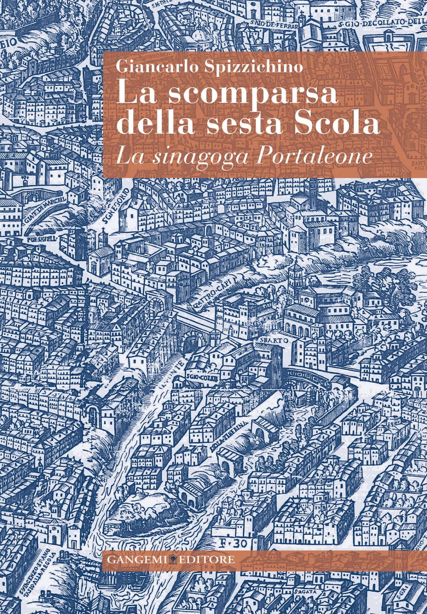 La scomparsa della sesta Scola: La sinagoga Portaleone