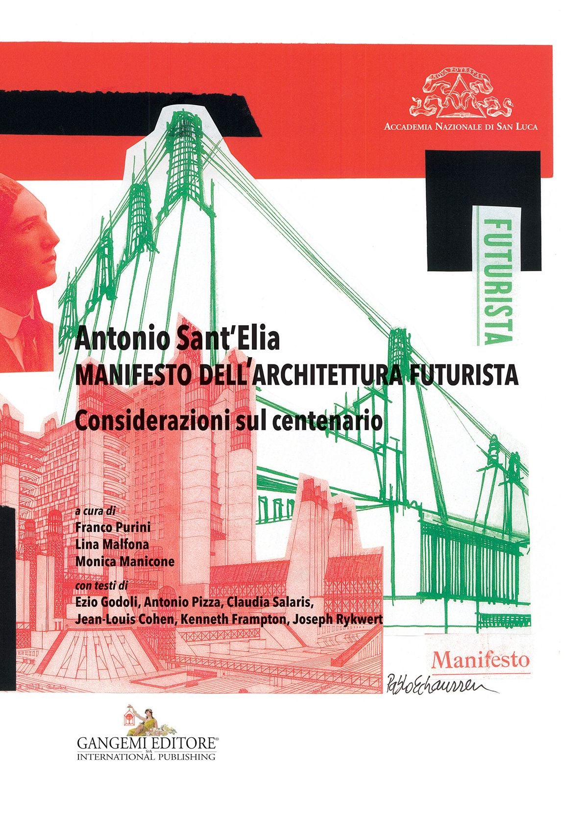 Antonio Sant'Elia. Manifesto dell'architettura futurista: Considerazioni sul centenario