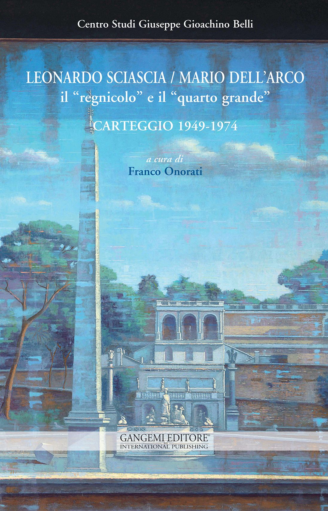 Leonardo Sciascia / Mario Dell'Arco: il "regnicolo" e il "quarto grande": Carteggio 1949-1974