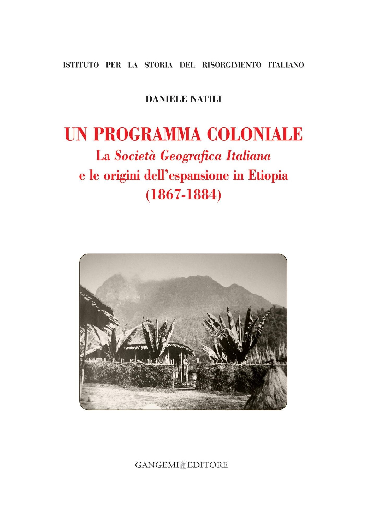 Un programma coloniale: La Società Geografica Italiana e le origini dell'espansione in Etiopia