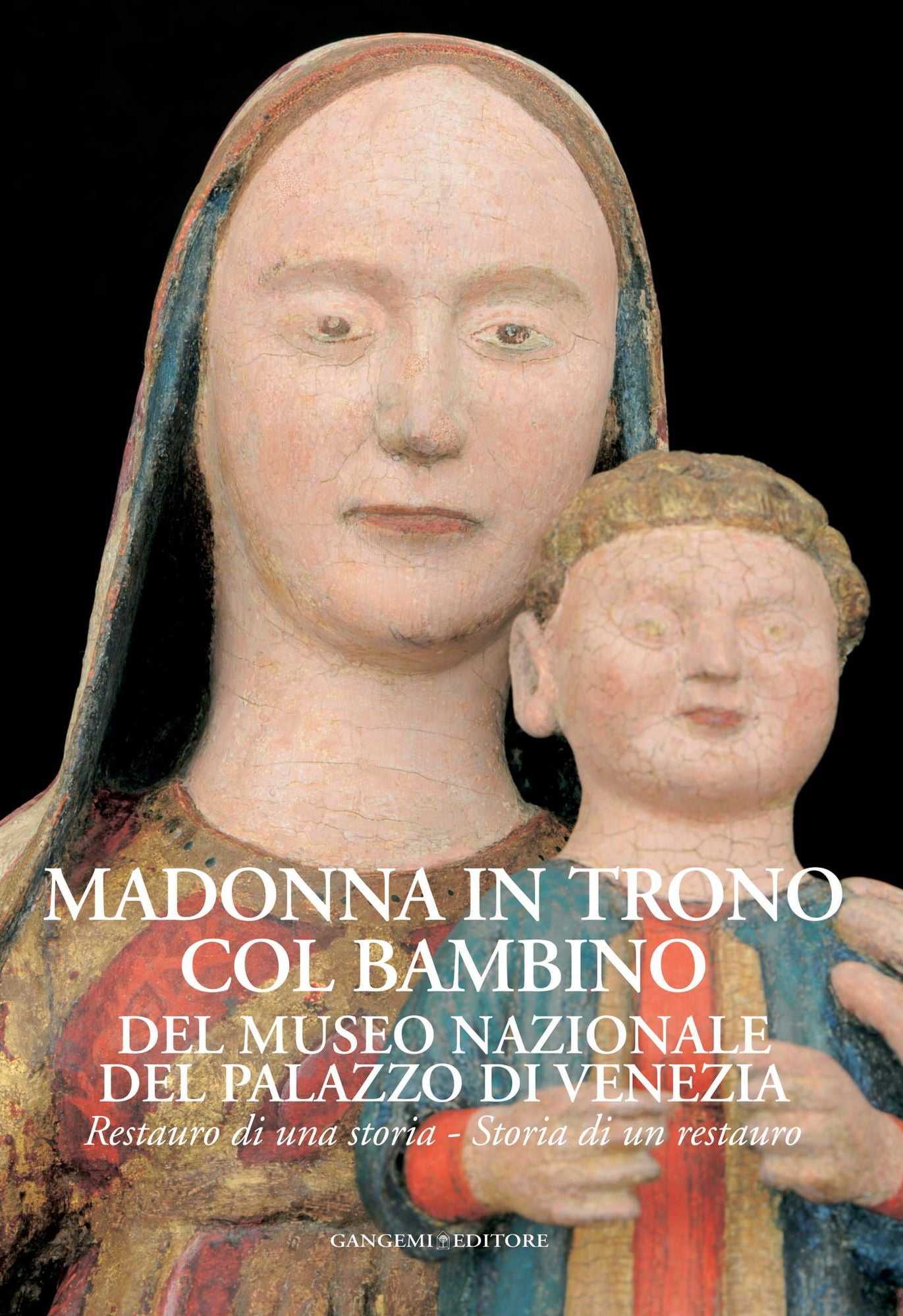 Madonna in trono col Bambino del Museo Nazionale del Palazzo di Venezia: Restauro di una storia - Storia di un restauro