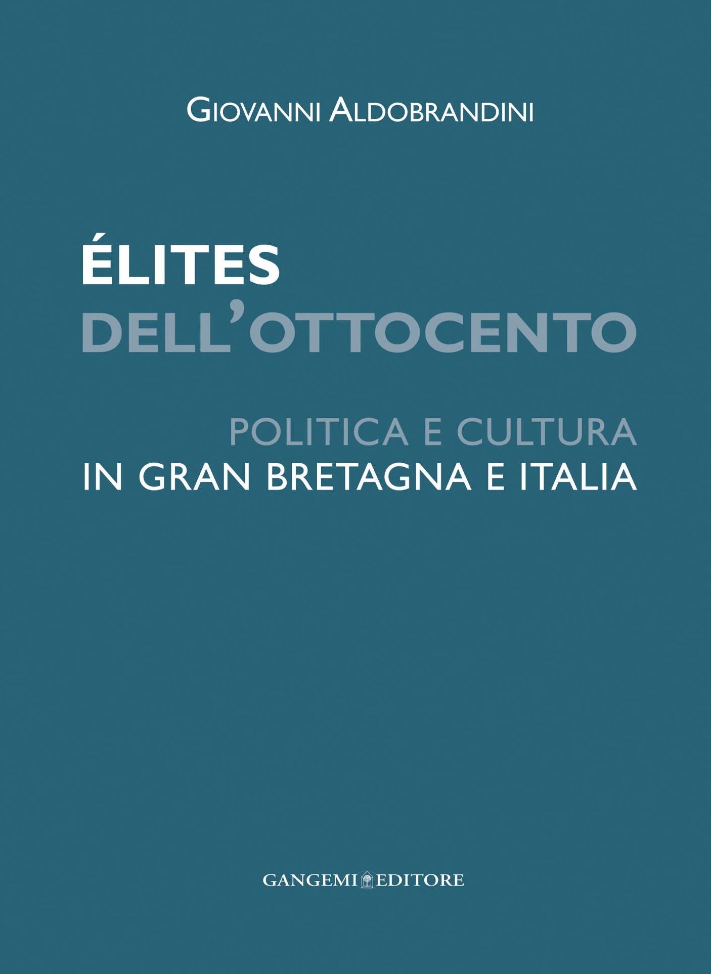 Élites dell'Ottocento: Politica e cultura in Gran Bretagna e Italia