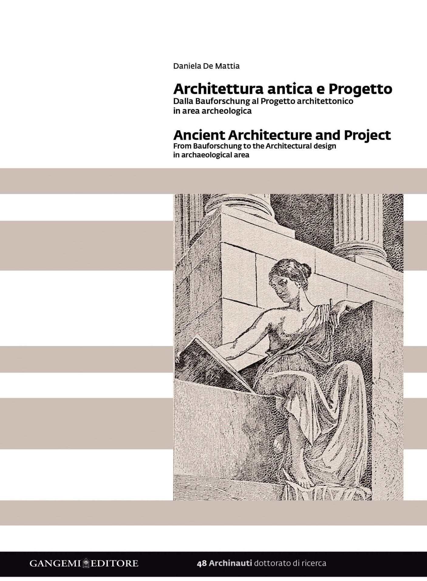 Architettura antica e Progetto: Dalla Bauforschung al progetto architettonico in area archeologica