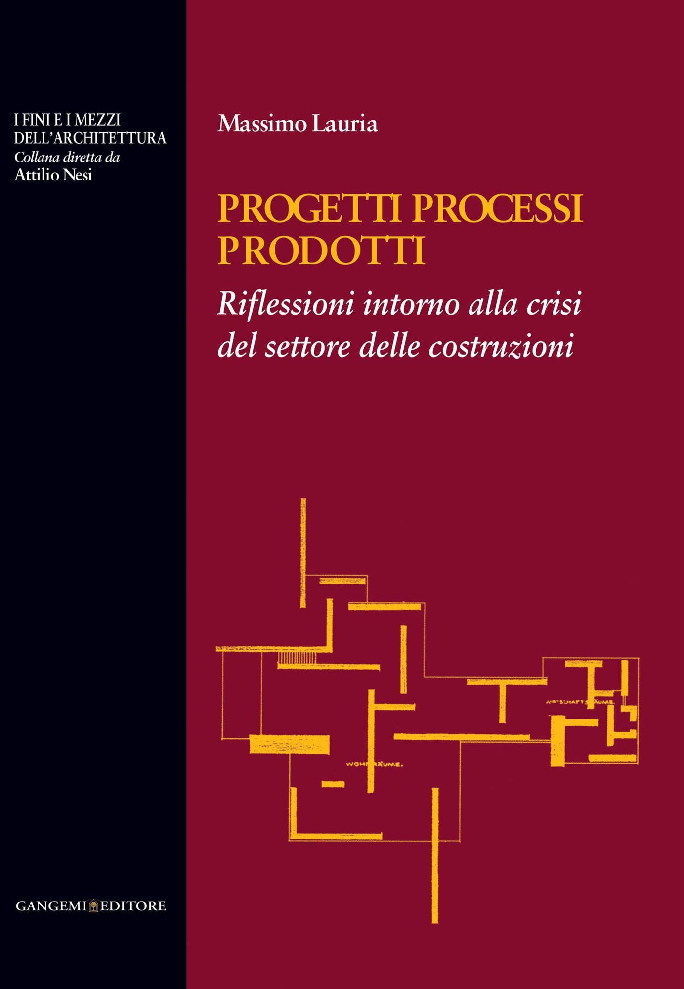 Progetti Processi Prodotti: Riflessioni intorno alla crisi del settore delle costruzioni
