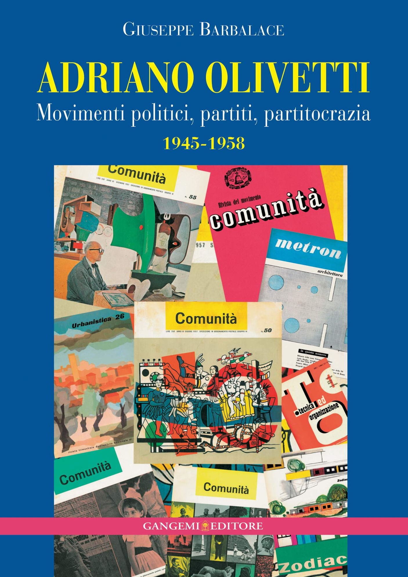 Adriano Olivetti: Movimenti politici, partiti, partitocrazia 1945-1958