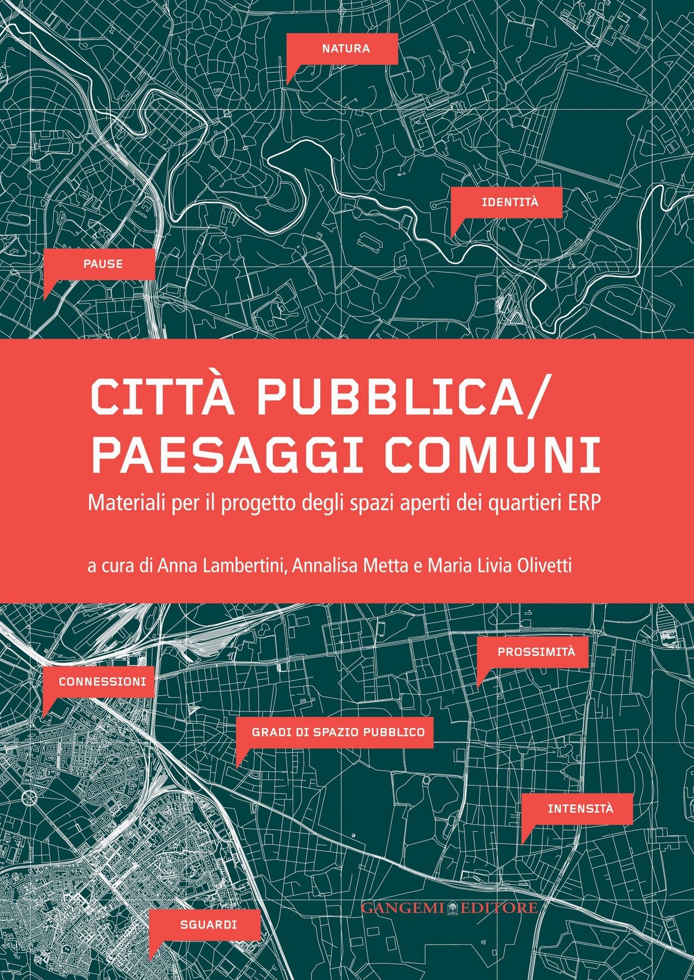 Città pubblica/Paesaggi comuni: Materiali per il progetto degli spazi aperti dei quartieri ERP