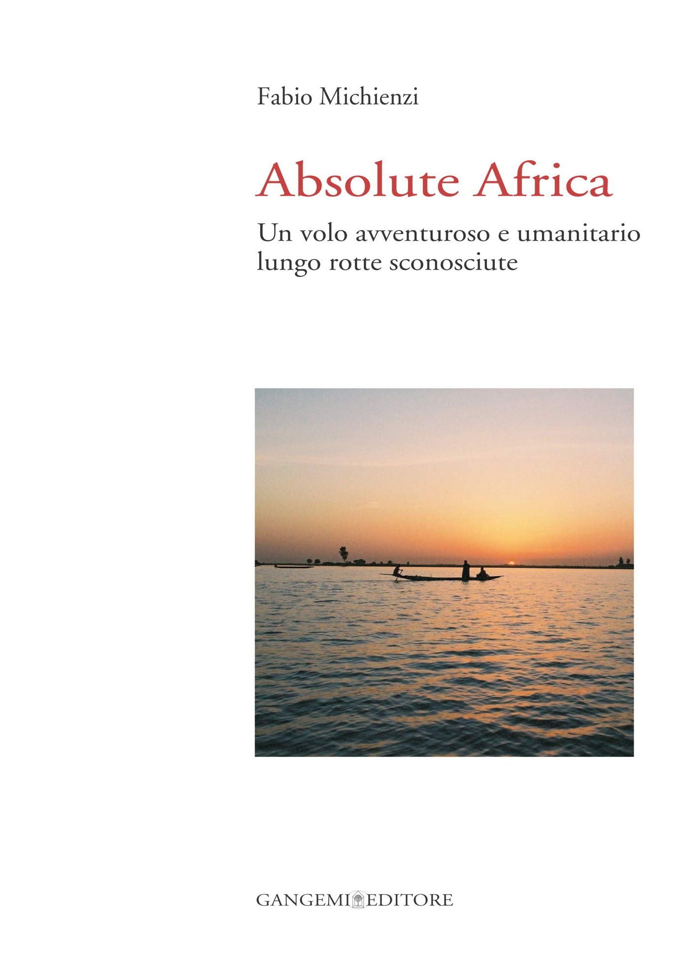 Absolute Africa: Un volo avventuroso e umanitario lungo rotte sconosciute