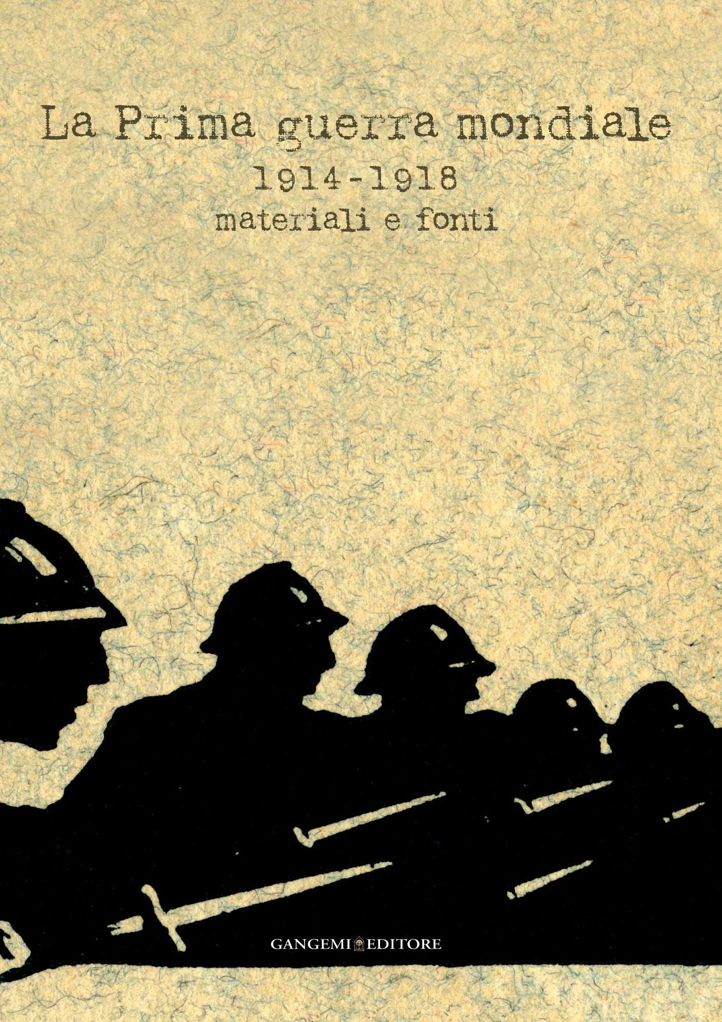 La Prima guerra mondiale: 1914-1918 materiali e fonti