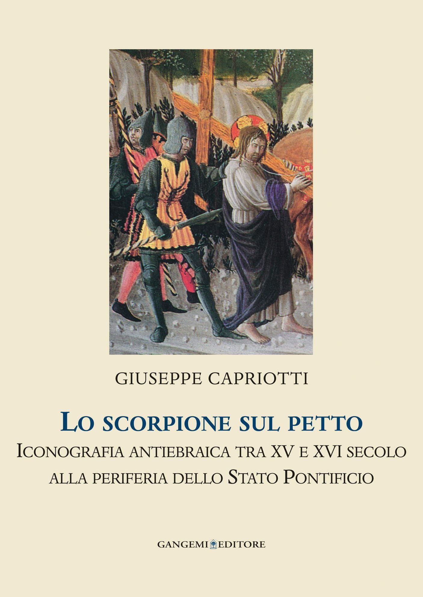 Lo scorpione sul petto: Iconografia antiebraica tra xv e xvi secolo alla periferia dello stato pontificio