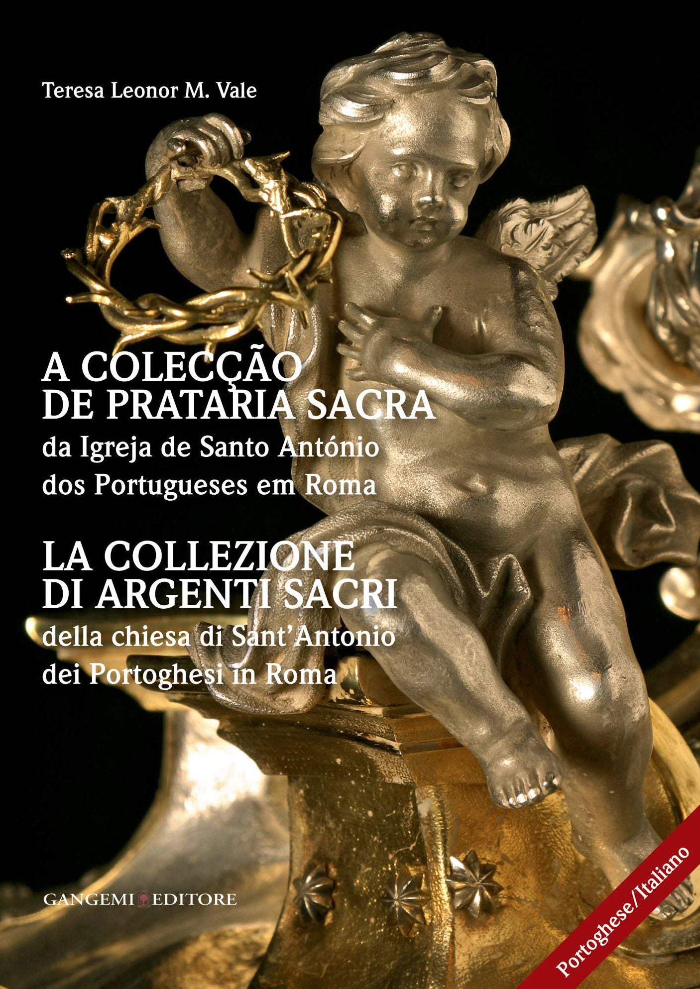 La collezione di argenti sacri della chiesa di Sant'Antonio dei Portoghesi in Roma: A colecção de prataria sacra da Igreja de Santo António dos Portugueses em Roma