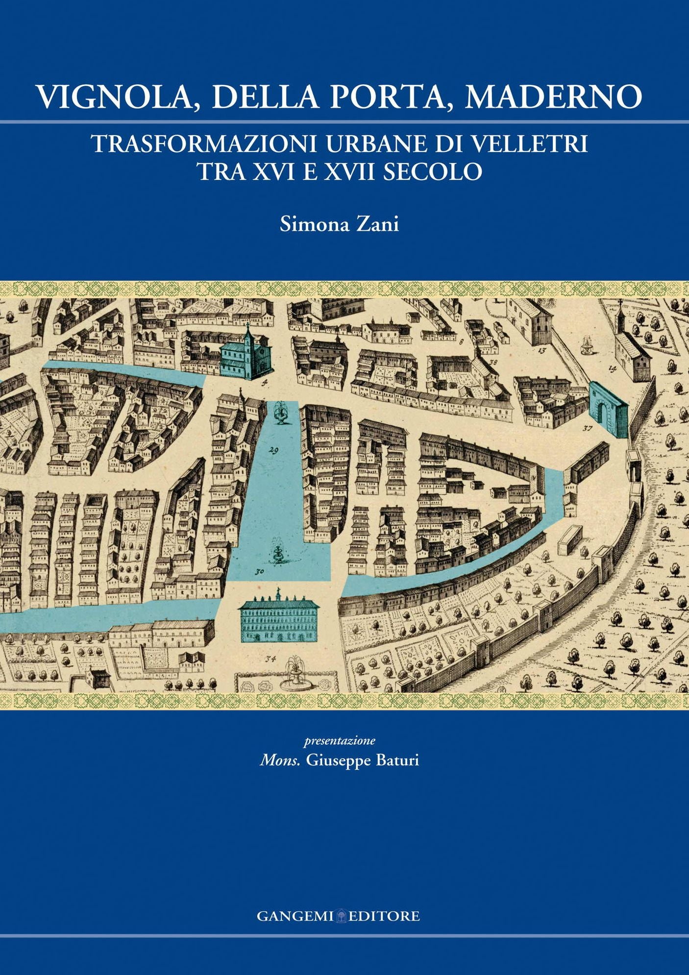 Vignola, Della Porta, Maderno: Trasformazioni urbane di Velletri tra XVI e XVII secolo