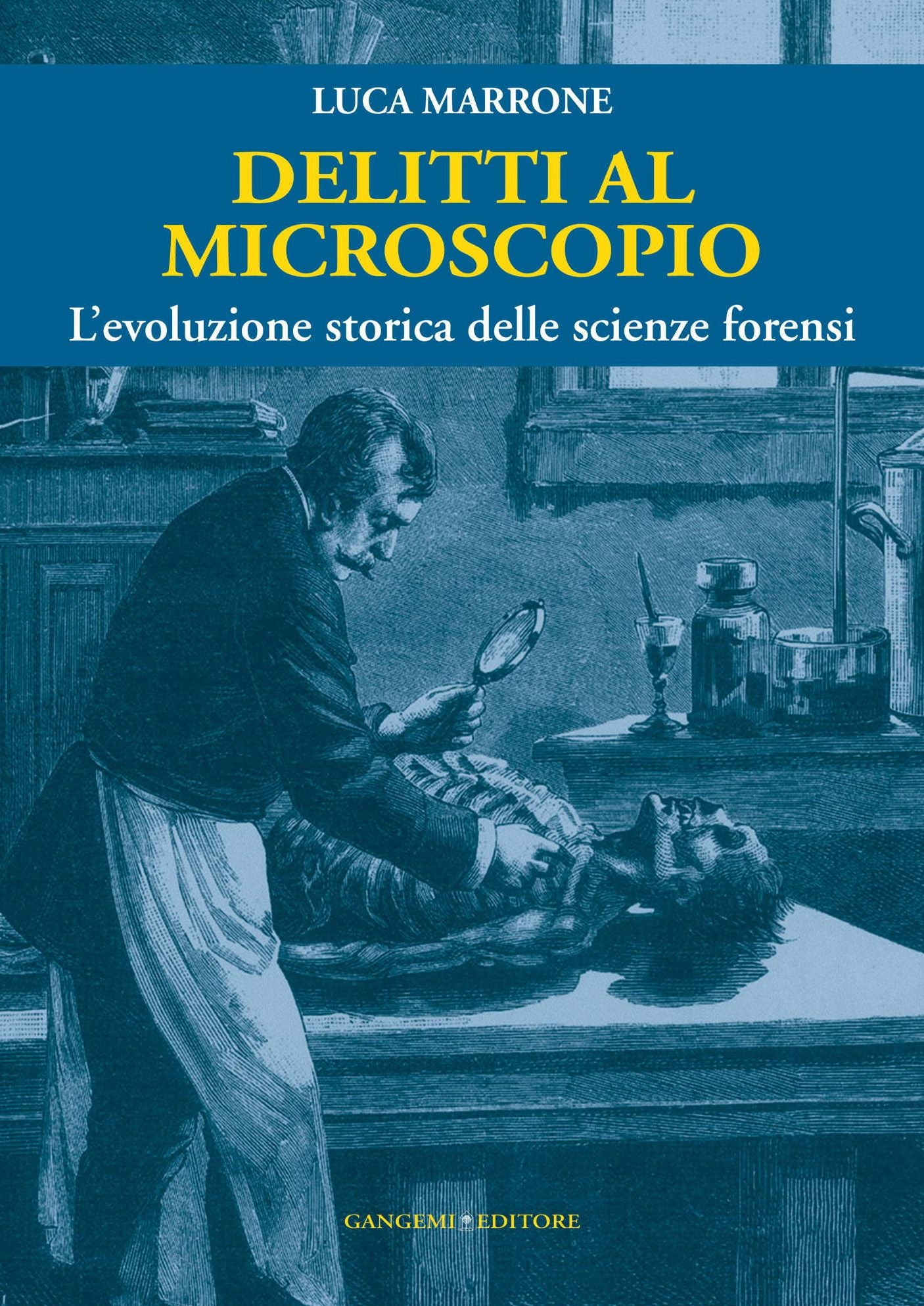 Delitti al microscopio: L'evoluzione storica delle scienze forensi