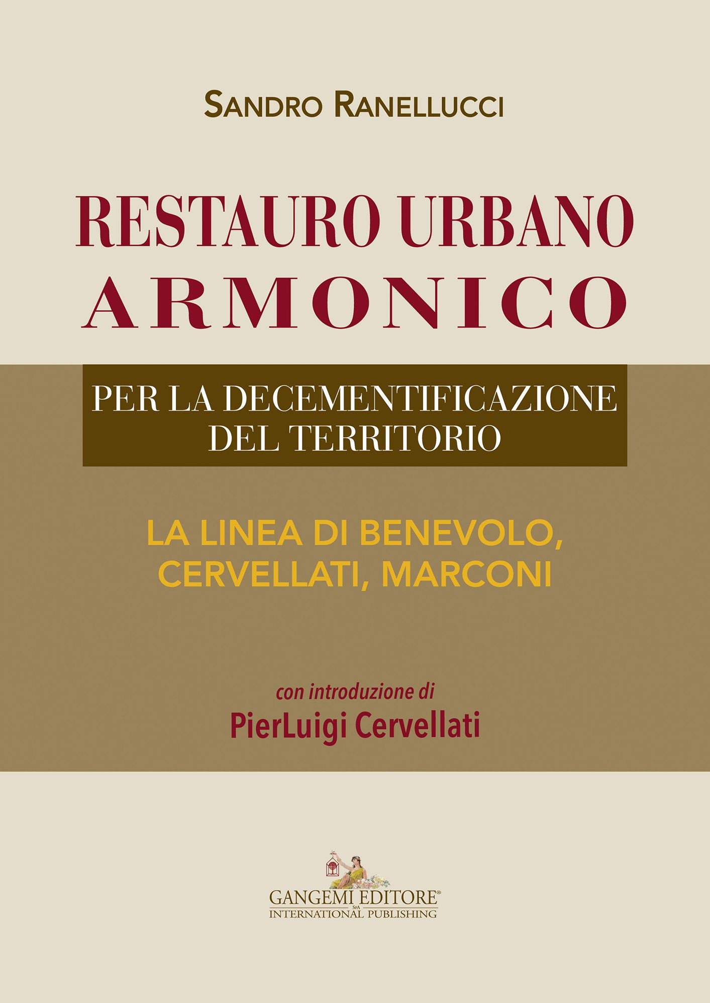 Restauro urbano armonico: Per la decementificazione del territorio. La linea di Benevolo, Cervellati, Marconi.
