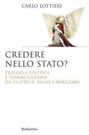 Credere nello stato?: Teologia politica e dissimulazione da Filippo il Bello a Wikileaks