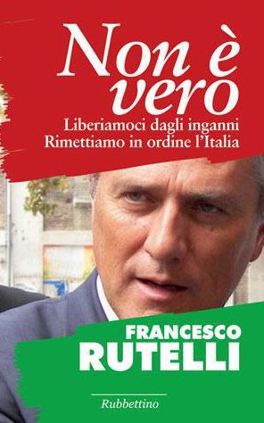 Non è vero: Liberiamoci dagli inganni. Rimettiamo in ordine l'Italia