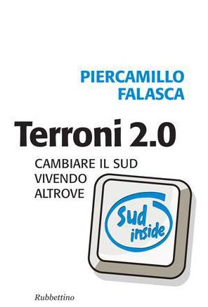 Terroni 2.0: Cambiare il Sud vivendo altrove